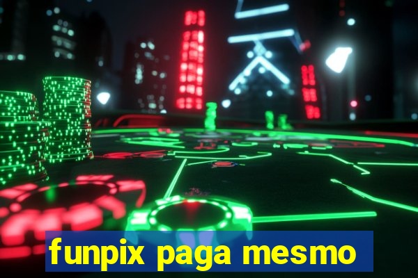 funpix paga mesmo